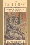 La quête de Paul : La recherche renouvelée du juif de Tarse - The Paul Quest: The Renewed Search for the Jew of Tarsus