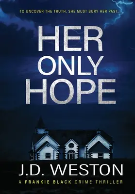 Son seul espoir : Un roman policier britannique - Her Only Hope: A British Crime Thriller Novel