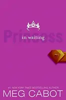 Journal d'une princesse, tome IV : La princesse en attente - Princess Diaries, Volume IV: Princess in Waiting, The