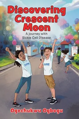 À la découverte du croissant de lune : Un voyage avec la drépanocytose - Discovering Crescent Moon: A Journey with Sickle Cell Disease