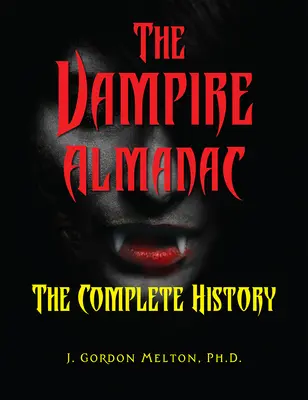 L'Almanach des vampires : L'histoire complète - The Vampire Almanac: The Complete History