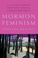 Le féminisme mormon : Écrits essentiels - Mormon Feminism: Essential Writings