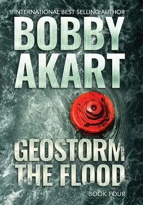 Geostorm The Flood : Un thriller de survie post-apocalyptique EMP - Geostorm The Flood: A Post-Apocalyptic EMP Survival Thriller