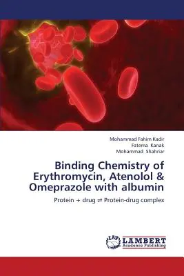 Chimie de liaison de l'érythromycine, de l'aténolol et de l'oméprazole avec l'albumine - Binding Chemistry of Erythromycin, Atenolol & Omeprazole with albumin