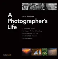 La vie d'un photographe : Le parcours d'un photojournaliste lauréat du prix Pulitzer à un célèbre photographe de la nature - A Photographer's Life: A Journey from Pulitzer Prize-Winning Photojournalist to Celebrated Nature Photographer
