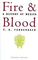 Le feu et le sang : Une histoire du Mexique - Fire and Blood: A History of Mexico