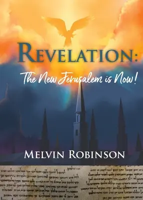 L'Apocalypse : La nouvelle Jérusalem, c'est maintenant ! - Revelation: The New Jerusalem is Now!