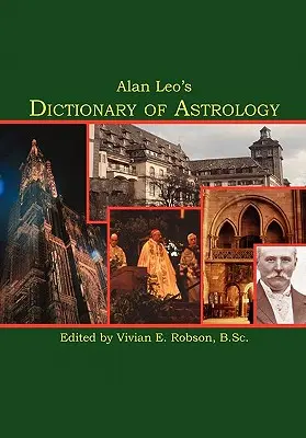 Le dictionnaire d'astrologie d'Alan Leo - Alan Leo's Dictionary of Astrology