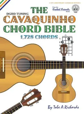 La bible des accords de Cavaquinho : DGBD accordage standard 1,728 accords - The Cavaquinho Chord Bible: DGBD Standard Tuning 1,728 Chords
