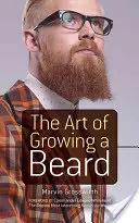 L'art de se laisser pousser la barbe - The Art of Growing a Beard