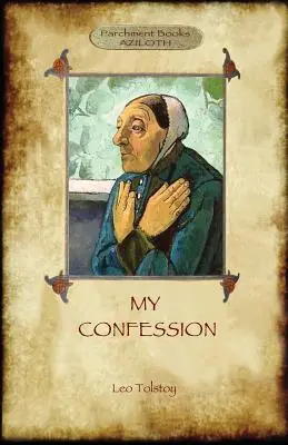 Une confession (Aziloth Books) : Léon Tolstoï et le sens de la vie - A Confession (Aziloth Books): Leo Tolstoy and the meaning of Life