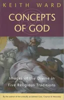 Concepts de Dieu : Les images du divin dans les cinq traditions religieuses - Concepts of God: Images of the Divine in the Five Religious Traditions