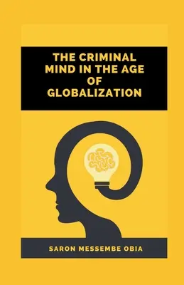 L'esprit criminel à l'ère de la mondialisation - The Criminal Mind in the Age of Globalization