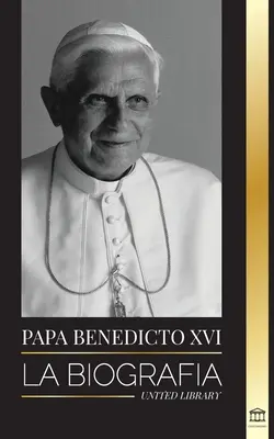 Benoît XVI : La biographie - L'œuvre de sa vie : l'Église, le Carême, les écrits et la pensée - Papa Benedicto XVI: La biografa - La obra de su vida: Iglesia, Cuaresma, Escritos y Pensamiento