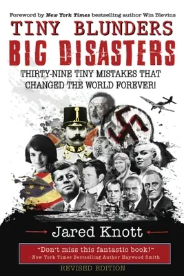 Petites bévues/Grands désastres : Trente-neuf petites erreurs qui ont changé le monde à jamais (édition révisée) - Tiny Blunders/Big Disasters: Thirty-Nine Tiny Mistakes That Changed the World Forever (Revised Edition)