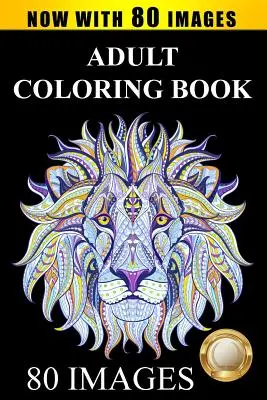 Livre de coloriage pour adultes : Livre de coloriage anti-stress : 80 images comprenant des animaux, des mandalas, des motifs Paisley, des dessins de jardin... - Adult Coloring Book Designs: Stress Relief Coloring Book: 80 Images including Animals, Mandalas, Paisley Patterns, Garden Designs