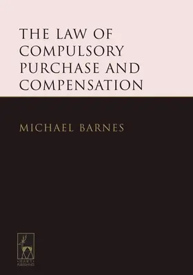 Le droit de l'expropriation et de l'indemnisation - The Law of Compulsory Purchase and Compensation