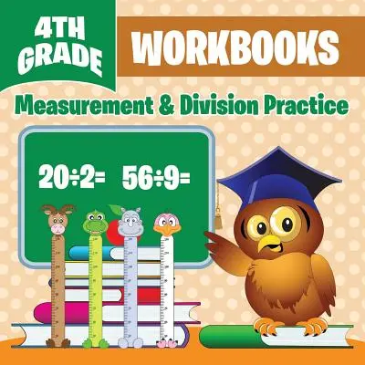 Cahiers d'exercices de 4e année : Mesure et pratique de la division - 4th Grade Workbooks: Measurement & Division Practice