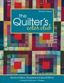 Quilter's Color Club-Print-On-Demand-Edition : Les secrets de la valeur, de la température et des effets spéciaux : 12 exercices pratiques, 8 projets - Quilter's Color Club-Print-On-Demand-Edition: Secrets of Value, Temperature & Special Effects: 12 Hands-On Exercises, 8 Projects
