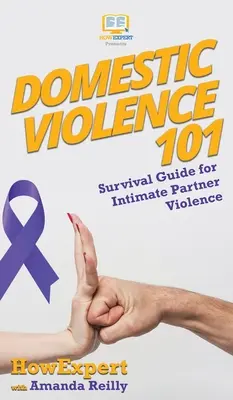 Violence domestique 101 : Guide de survie pour la violence entre partenaires intimes - Domestic Violence 101: Survival Guide for Intimate Partner Violence