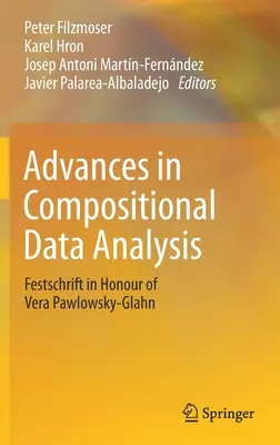 Progrès dans l'analyse des données compositionnelles : Festschrift en l'honneur de Vera Pawlowsky-Glahn - Advances in Compositional Data Analysis: Festschrift in Honour of Vera Pawlowsky-Glahn