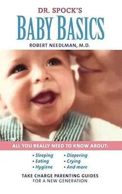 Dr. Spock's Baby Basics : Guides d'éducation parentale - Dr. Spock's Baby Basics: Take Charge Parenting Guides