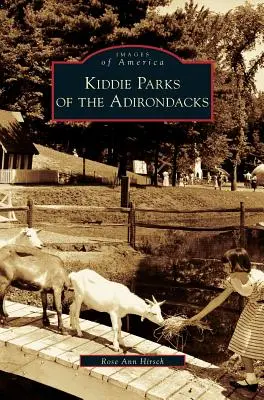 Parcs pour enfants des Adirondacks - Kiddie Parks of the Adirondacks