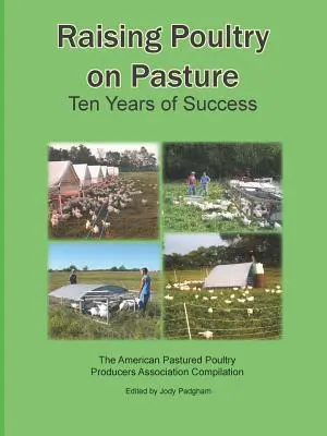 L'élevage de volailles en pâturage : Dix ans de succès - Raising Poultry on Pasture: Ten Years of Success