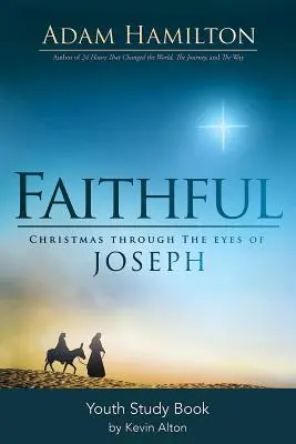 Livre d'étude pour les jeunes : Noël à travers les yeux de Joseph - Faithful Youth Study Book: Christmas Through the Eyes of Joseph