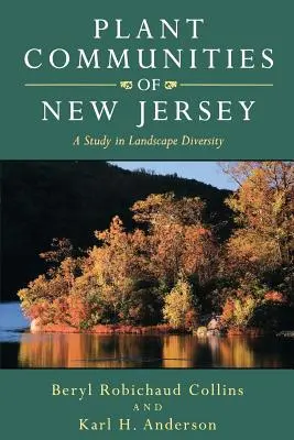 Plant Communities of New Jersey : Une étude de la diversité des paysages - Plant Communities of New Jersey: A Study in Landscape Diversity