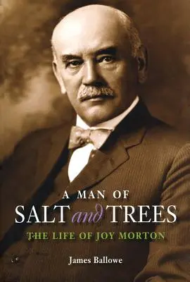 Un homme de sel et d'arbres : La vie de Joy Morton - A Man of Salt and Trees: The Life of Joy Morton