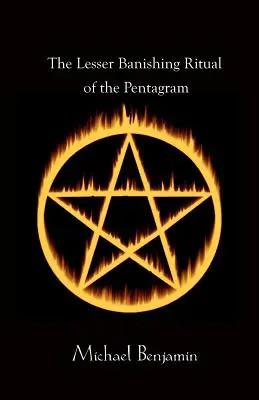 Le petit rituel de bannissement du pentagramme - The Lesser Banishing Ritual of the Pentagram