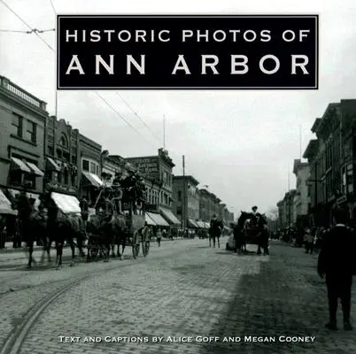 Photos historiques d'Ann Arbor - Historic Photos of Ann Arbor