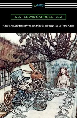 Alice's Adventures in Wonderland et Through the Looking-Glass (avec les illustrations originales complètes de John Tenniel) - Alice's Adventures in Wonderland and Through the Looking-Glass (with the complete original illustrations by John Tenniel)