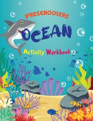 Cahier d'activités sur l'océan pour les enfants d'âge préscolaire - Preschoolers Ocean Activity Workbook