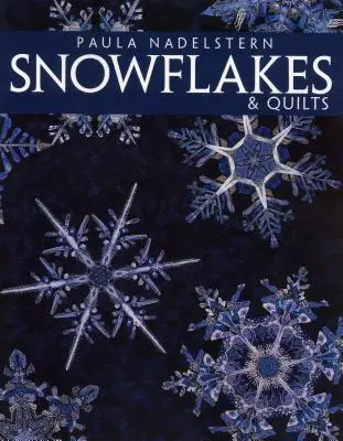 Flocons de neige et quilts - Édition en impression à la demande - Snowflakes & Quilts - Print on Demand Edition