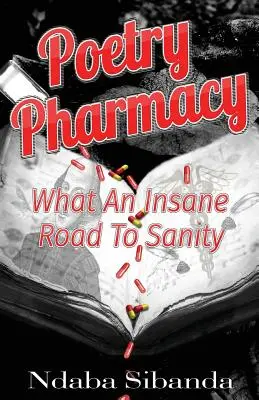 Poésie en pharmacie : Quel chemin insensé vers la santé - Pharmacy Poetry: What an Insane Road to Sanity