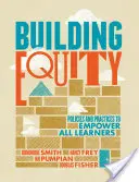 Construire l'équité : Politiques et pratiques visant à renforcer l'autonomie de tous les apprenants - Building Equity: Policies and Practices to Empower All Learners