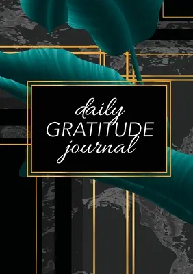 Journal de gratitude quotidien : (Feuilles vertes sur fond noir et or) Un guide de 52 semaines pour devenir reconnaissant - Daily Gratitude Journal: (Green Leaves with Black and Gold Background) A 52-Week Guide to Becoming Grateful