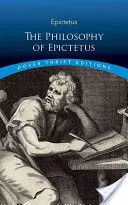 La philosophie d'Épictète : Dits d'or et fragments - The Philosophy of Epictetus: Golden Sayings and Fragments