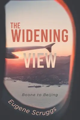 La vue élargie : De Boone à Pékin - The Widening View: Boone to Beijing