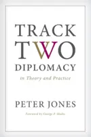 Deuxième volet : La diplomatie en théorie et en pratique - Track Two Diplomacy in Theory and Practice