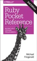 Ruby Pocket Reference : Aide instantanée pour les programmeurs Ruby - Ruby Pocket Reference: Instant Help for Ruby Programmers