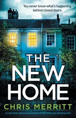 The New Home (La nouvelle maison) : Un thriller psychologique absolument captivant avec un rebondissement époustouflant. - The New Home: An absolutely gripping psychological thriller with a jaw-dropping twist