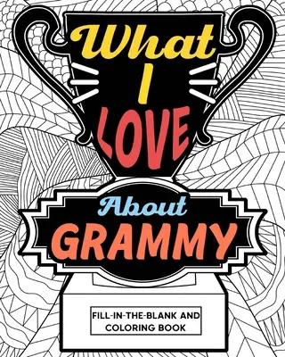 Livre à colorier « Ce que j'aime chez les mamies - What I Love About Grammy Coloring Book