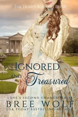 Ignorée et chérie : La fiancée livresque du duc - Ignored & Treasured: The Duke's Bookish Bride