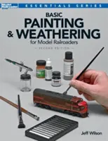 Les bases de la peinture et de l'altération pour les modélistes ferroviaires - Basic Painting & Weathering for Model Railroaders