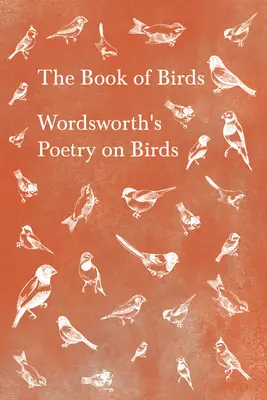 Le livre des oiseaux - Poésie de Wordsworth sur les oiseaux - The Book of Birds - Wordsworth's Poetry on Birds