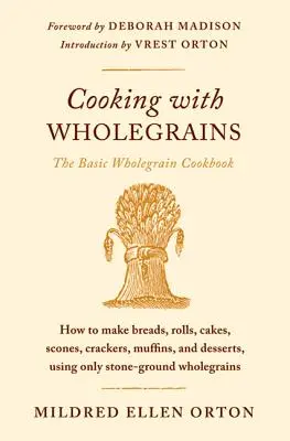Cuisiner avec des céréales complètes : The Basic Wholegrain Cookbook - Cooking with Wholegrains: The Basic Wholegrain Cookbook