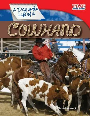 Une journée dans la vie d'un vacher - A Day in the Life of a Cowhand